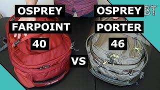 Osprey Porter 46 vs Farpoint 40 - Side by Side Comparison