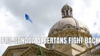 Pro-Canada Albertans fight back
