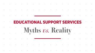 Educational Support Services: Myths vs. Reality