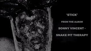 Sonny Vincent: Stick (Official Music Video)