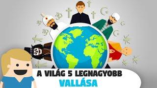 A Világ 5 Legnagyobb Vallása!