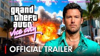 GTA VICE CITY | Movie Trailer (2025) - Ben Affleck