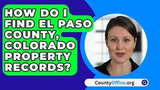 How Do I Find El Paso County, Colorado Property Records? - CountyOffice.org