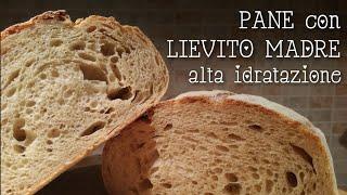 PANE con LIEVITO MADRE ad alta idratazione 80%