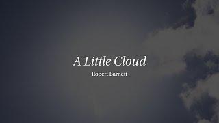 Robert Barnett - A Little Cloud (Official Video)