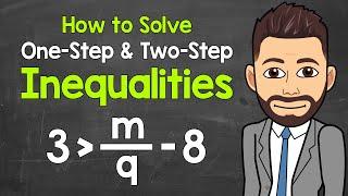 Solving Inequalities | One-Step and Two-Step Inequalities | Math with Mr. J