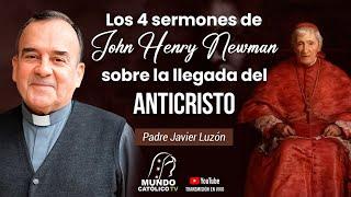 Los 4 sermones de san John Henry Newman sobre la llegada del Anticristo