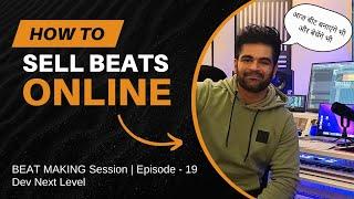 BEAT MAKING Session | Episode - 19 | Dev Next Level | How To Sell Beat Online
