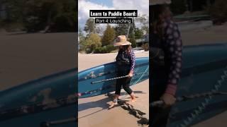 Learn to Paddle Board: Part 4: Launching ⬆️ More details, tips & full instructional video