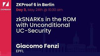 zkSNARKs in the ROM with Unconditional UC-Security - Giacomo Fenzi (EPFL)