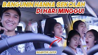 BANGUNIN HANNA SEKOLAH DI HARI MINGGU  - *autongakak