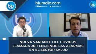 Nueva variante del COVID-19, llamada JN.1, enciende las alarmas en el sector salud