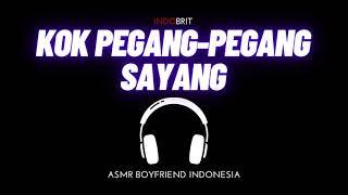 ASMR Cowok - Kok Pegang-Pegang Sayang | ASMR Boyfriend Indonesia Roleplay