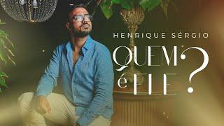 Quem é Ele? - Henrique Sérgio (Videoclipe Oficial)