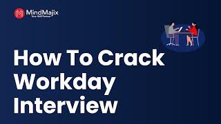 Learn How To Crack Workday Interview In First Attempt | Workday Skills - MindMajix