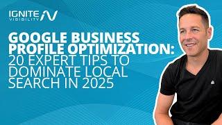 Google Business Profile Optimization: 20 Expert Tips to Dominate Local Search in 2025