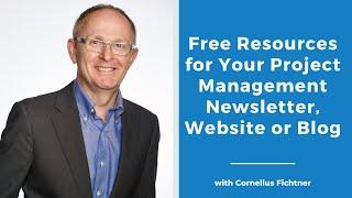 Free Resources for Your Project Management Newsletter, Website or Blog