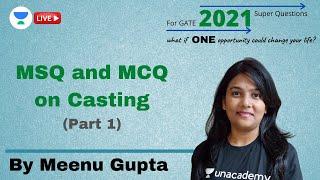 MSQ and MCQ on Casting (Part 1) | 2021 Super Questions For GATE 2021 | GATE & ESE 2021 | Meenu Gupta