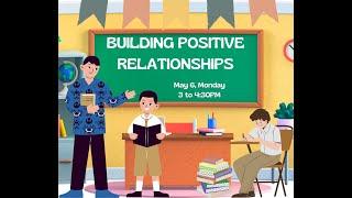 May 6: Building Positive Relationships by Emmanuel Rentoy