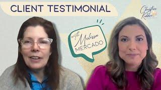 What do you get from working with Christine? - Client Testimonial with Melissa Mercado