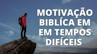 Motivado Com 4 Versículos Bíblico Nos Tempos Difíceis Motivação na Biblía