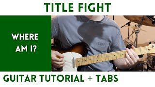 Title Fight - Where Am I? (Guitar Tutorial)