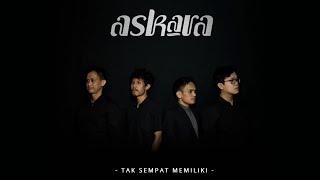 ASKARA -  TAK SEMPAT MEMILIKI ( OFFICIAL MUSIC VIDEO )