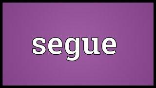 Segue Meaning