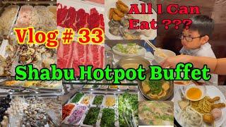 Vlog # 33 - Go Shabu - Hotpot Buffet