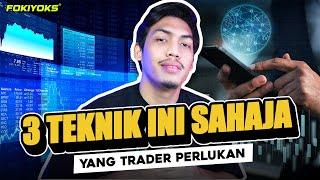 3 Teknik Terbaik Untuk Trader | Mesti Dah Boleh Trade Sendiri Lepas ni !