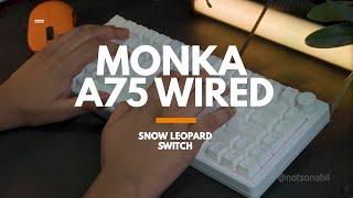 Monka A75 Wired - Sound test - Snow Leopard switch -  Thock thock!