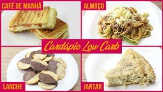 CARDÁPIO LOW CARB COMPLETO! | Café da Manhã, Almoço, Lanche da Tarde e Jantar!