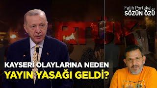 KAYSERİ OLAYLARI YAYIN YASAĞI NEDEN GELDİ? ERDOĞAN İŞİN NERESİNDE?