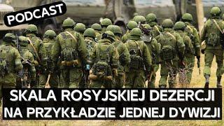 Dezercja, niekompetencja, straty. Stan wojska rosyjskiego na przykładzie jednej dywizji. [PODCAST]