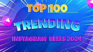 TOP 100 TRENDING INSTAGRAM REELS SONGS 2024 | Must-Have Tracks for Your Reels