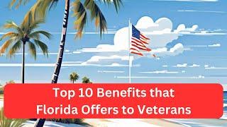 Top 10 VA Benefits for Veterans in Florida