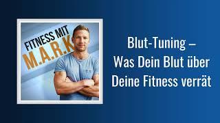 181: Blut-Tuning – Was Dein Blut über Deine Fitness verrät | Fitness mit Mark [Audio]