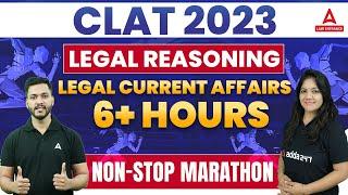 CLAT 2023 Legal Reasoning & Legal Current Affairs | 6+ Hours Non-Stop Marathon