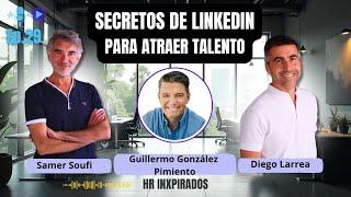 LinkedIn: La Clave para Atraer Talento | González Pimiento |HR Inxpirados T1 EP29