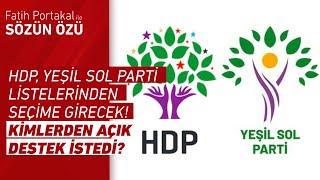 HDP, Yeşil Sol Parti Listelerinden Seçime Girecek! Kimlerden Açık Destek İstedi?