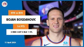 BOJAN BOGDANOVIC 14 PTS 3 REB 0 AST 0 BLK 1 STL | vs BOS 11 Apr 23-24 NYK Player Highlights