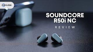 รีวิว Anker Soundcore R50i NC - ยังคุ้มได้อี๊กก 799 บาท ตัดเสียงได้ด้วย