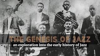 THE GENESIS OF JAZZ | An Exploration into the Early History of Jazz