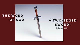 The Word of God - a two-edged sword / Hebrews 4:12
