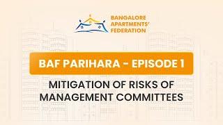 BAF Parihara - Episode 1 - Mitigation of risks of Management committees