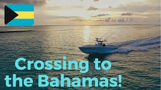 How to Cross to The Bahamas! (Bahama 41)