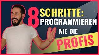 Programmieren wie die Profis in 8 Schritten