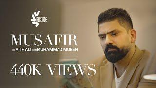 Musafir | Official Video | Atif  Ali | Muhammad Mueen