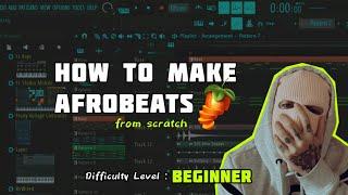 How To Make Afrobeats from scratch in FL Studio | BEGINNERS GUIDE