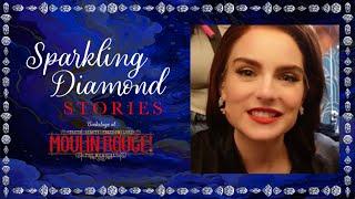 Sparkling Diamond Stories: Backstage at MOULIN ROUGE! with Joanna "JoJo" Levesque, Episode 4